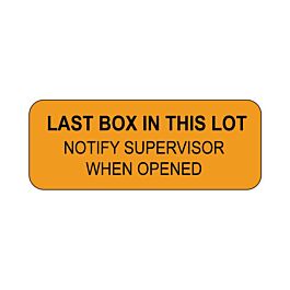 LAST BOX IN THIS LOT NOTIFY SUPERVISOR