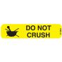 Communication Label (Paper, Permanent) Do Not Crush 1 9/16" x 3/8" Yellow - 500 per Roll, 2 Rolls per Box